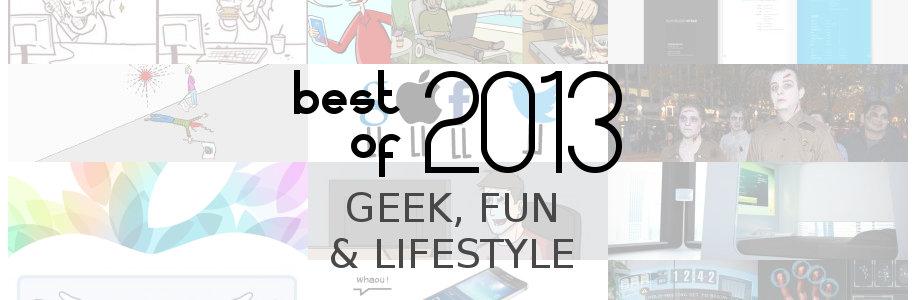 Best of 2013 : geek, fun et lifestyle