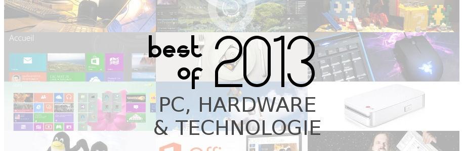 Best of 2013 : PC, hardware et technologie